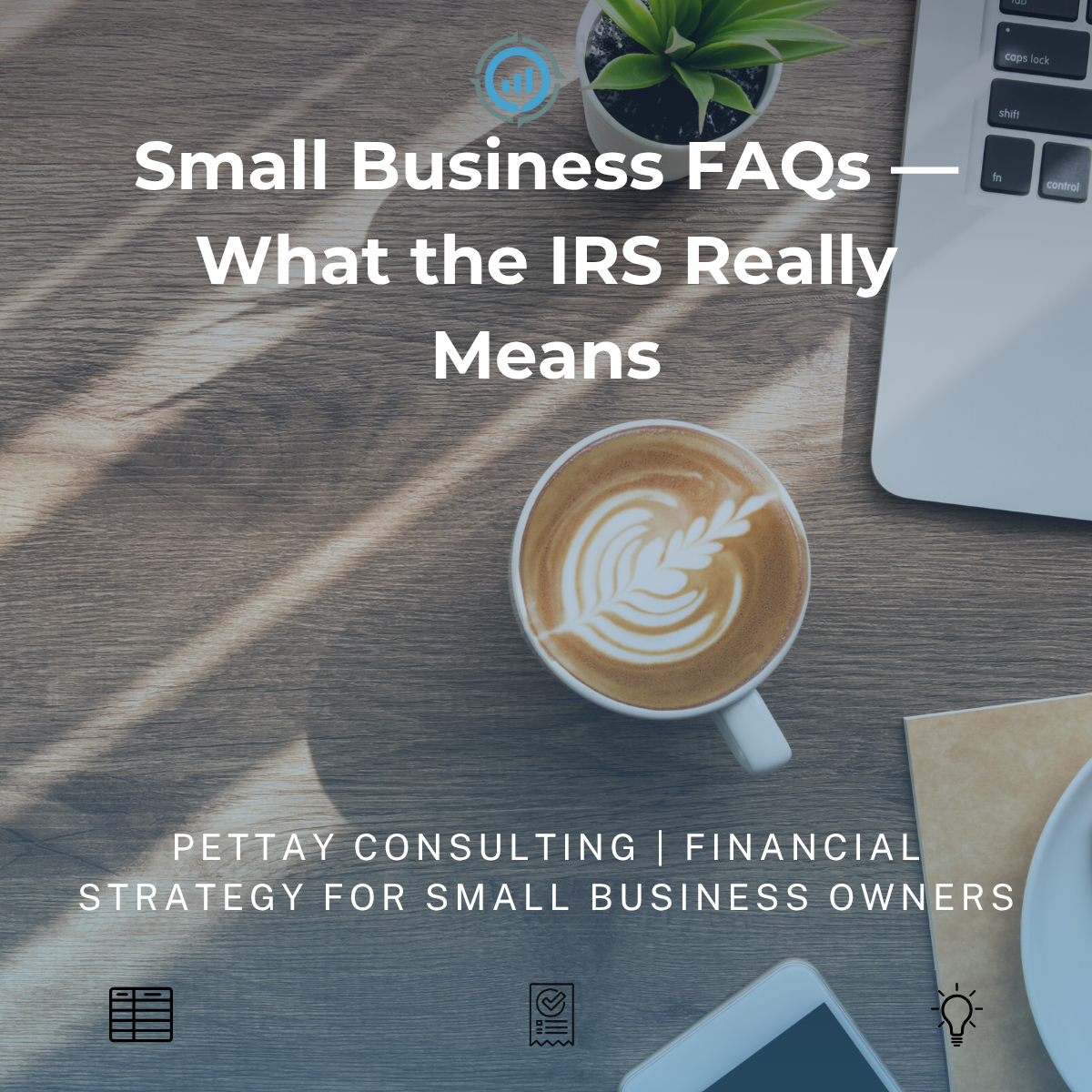 Small business finance FAQs and IRS deduction tips by Pettay Consulting